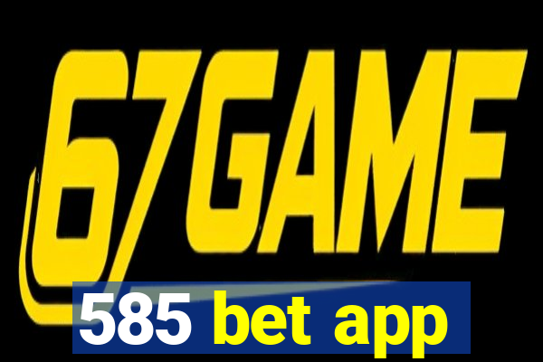 585 bet app